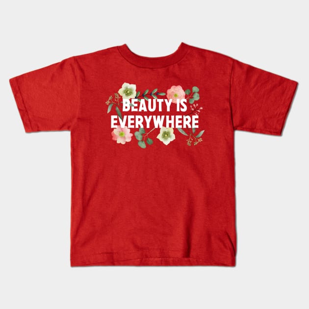 Positive Quotes About Life For Women Gardeners Artists Creatives Kids T-Shirt by Pine Hill Goods